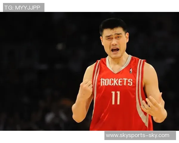 姚明队友幽默调侃背后故事揭秘引发球迷热议与欢笑