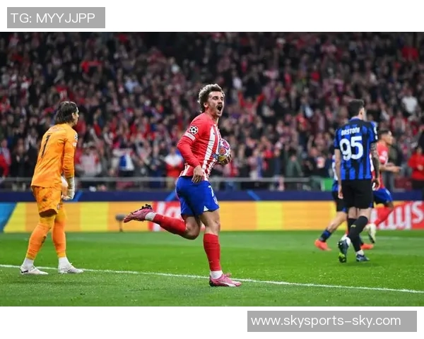 中超精彩对决马竞狂胜国米帽子戏法引爆全场激情时刻回顾